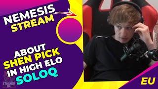 Nemesis About SHEN Pick in HIGH ELO 