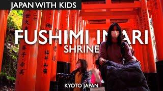 Fushimi Inari Shrine With Kids | Kyoto, Japan