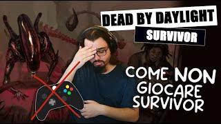 COME NON GIOCARE SURV COL CONTROLLER - DBD ITA Gameplay SURVIVOR