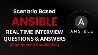 Ansible Interview Questions and Answers for Devops  | Ansible Real time Scenarios for Experienced