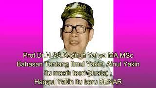 Ilmul yaqin,Ainal yaqin,Haqqul yakin Prof.Dr.H.Sayyidi Syekh Kadirun Yahya M.Amin.MSc