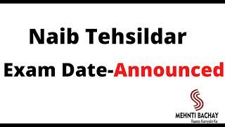 Naib Tehsildar Exam Date Announced| Mehntibachay