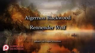 Algernon Blackwood: Rennender Wolf [Hörbuch, deutsch]