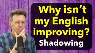 Get your Ideal English with Repeating and Shadowing Practice