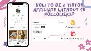 HOW TO BE A TIKTOK AFFILIATE WITHOUT 1K FOLLOWERS?/ EARN COMMISSIONS THROUGH POSTING