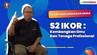 Kembangkan Ilmu Dan Tenaga Profesional - S2 ILMU KEOLAHRAGAAN UNESA | Bincang Unesa Spesial Prodi