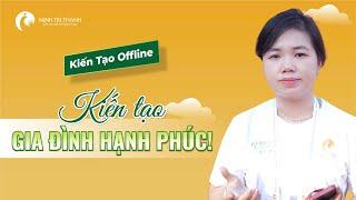 Kiến Tạo Gia Đình Hạnh Phúc - Đường Đến Trái Tim Con | Câu Chuyện Chuyển Hóa