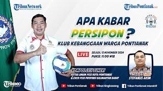 Apa Kabar Persipon? Klub Kebanggaan Warga Pontianak bersama Ketua Umum PSSI Pontianak & Exco Kalbar