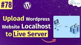 How to Move WordPress Website from Local Server to Live? (Fully Explained)