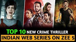 Top 10 (New & Fresh) Crime Thriller Indian Web Series 2021 On Zee5 ( In Hindi )