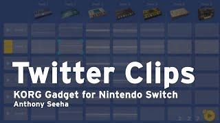 KORG Gadget Switch: Twitter Clips - Anthony Seeha