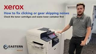 Xerox How to fix a clicking or gear slipping noise by checking the toner cartridges/waste container