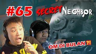 ADA URUSAN APA SI OM DI LUAR ANGKASA ?? - Secret Neighbor [Indonesia] #65