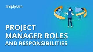 Project Manager Roles And Responsibilities | What Does Project Manager Do? | PMP | Simplilearn