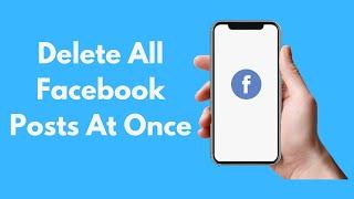 How to Delete All Facebook Posts At Once (2021)