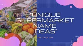 Unique Supermarket Name Ideas  | Brinso.com