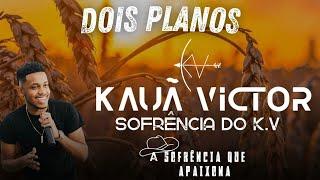 Kauã Victor - Dois planos