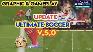 PES 2021 Gameplay Ultimate Soccer 5.0 - (Brand new Gameplay, Graphics & Reshades