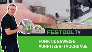 Wie funktioniert die Festool Vorritzer-Tauchsäge TSV 60 K? (Festool TV Folge 249)