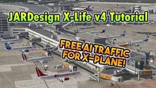 JARDesign X-Life v4 Full Tutorial | Free AI Traffic for X-Plane 11!