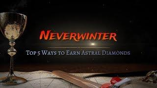 Neverwinter - Mod14 Top 5 Ways to Earn Astral Diamonds
