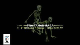 I'Locko ft FreMax _ Tra Tahan Saja