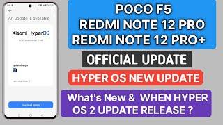 Redmi Note 12 Pro/ Note 12 Pro+ / Poco F5 - New Updates & When Hyper OS 2 Update Release ?