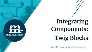 Integrating Components with Drupal:  Twig Blocks