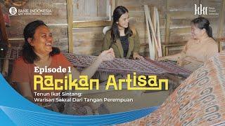 Tenun Ikat Sintang (Eps. 1) : Warisan Sakral dari Tangan Perempuan