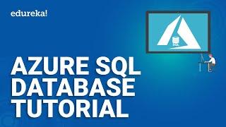 Azure SQL Database Tutorial | Azure SQL Overview | Microsoft Azure Training | Edureka