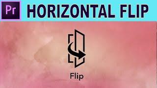 How to Flip Video Horizontally - Adobe Premiere Pro Tutorial