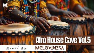 AFRO HOUSE CAVE Vol.5 Mixed By MclovinzSA | AHC5 | 3 Step Afro House | #afrohouse #afrotech #dj