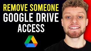 How To Remove Someone From Google Drive Access (Quick Method)