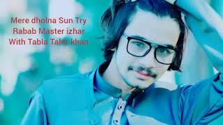 Mere dholna Sun Try Rabab Master izhar With tabla tahir Khan