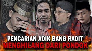 LIVE” PENCARIAN ADIK BANG RADIT MENGHILANG DARI PONDOK…!!!