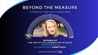 #7: The Art of Collaboration in Music | With Abigail Payne