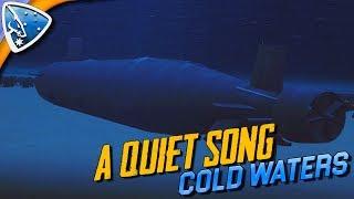 Cold Waters: A Quiet Song (Submarine Simulation)