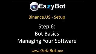 Binance.US Setup - Step 6: Bot Basics - Managing Your Software