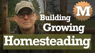 Building Growing & Homesteading 2018 Intro