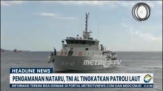 TV STREAMING - METRO TV_PENGAMANAN NATARU,TNI AL TINGKATKAN PATROLI LAUT