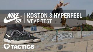 Nike SB Koston 3 Hyperfeel Skate Shoes Wear Test Review - Tactics