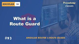 #93 What is a Route Guard | Angular Router & Route Guards | A Complete Angular Course