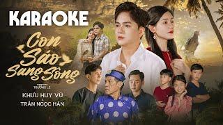 KARAOKE | Con Sáo Sang Sông | Khưu Huy Vũ ft, Trần Ngọc Hân | BEAT Chuẩn, Dễ Hát