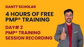 PMP® Training - Day 2 Session Recording (4 Hours) | Gantt Scholar