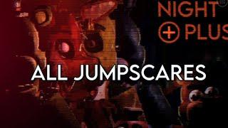 Night plus all jumpscares