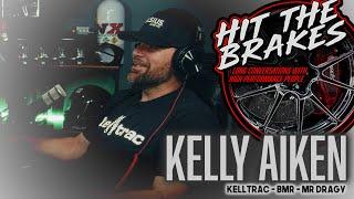Kelly Aiken - Hit the Brakes Podcast - Kelltrac - BMR - Mr Dragy