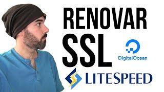 Renovar SSL en Servidor Digital Ocean con Litespeed
