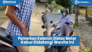 Pria Pamer Alat Kelamin dari Atas Motor, Kabur Saat Didatangi Wanita Ini