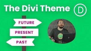 What Is The Past, Present, And Future Of Divi