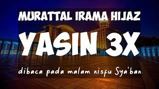 MUROTTAL #20 SURAT YASIN IRAMA HIJAZ MALAM NISFU SYA'BAN